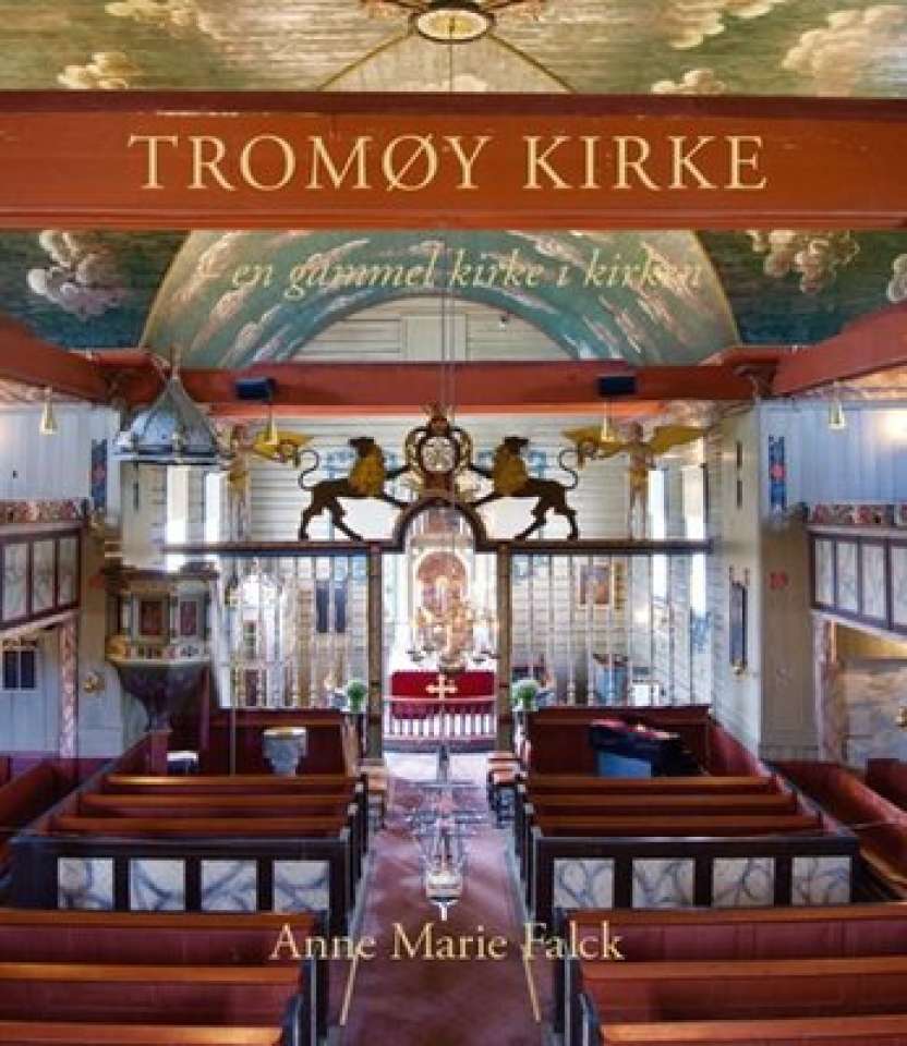 Tromøy kirke - en gammel kirke i kirken