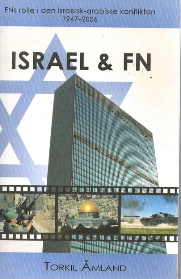 Israel & FN – FNs rolle i den israelsk-arabiske konflikten 1947-2006