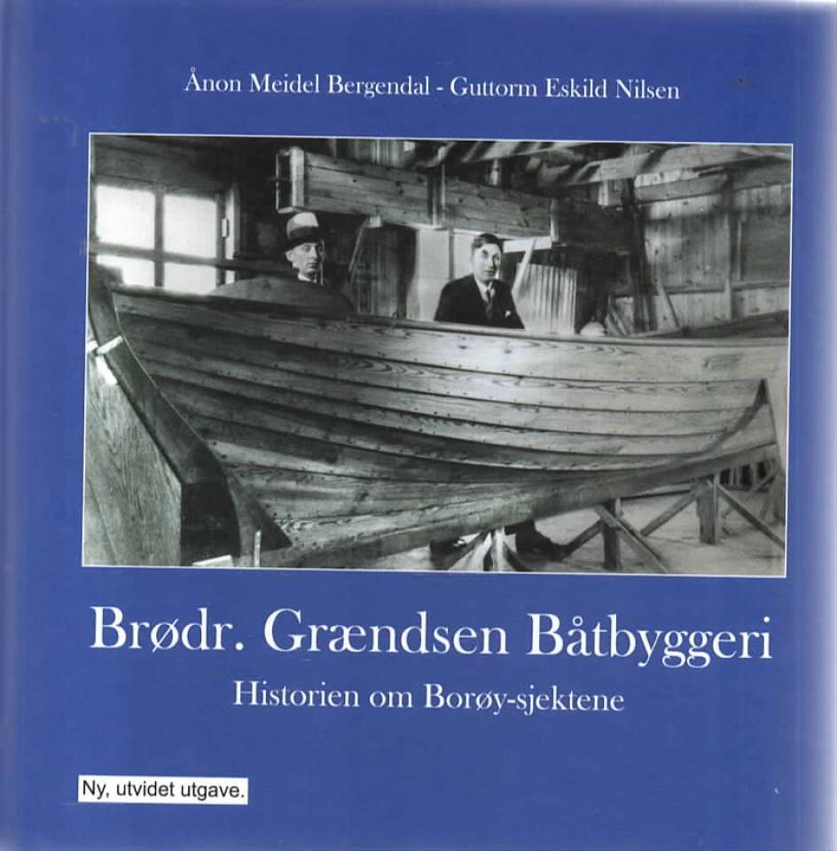 Br. Grændsen Båtbyggeri – Historien om Borøy-sjektene