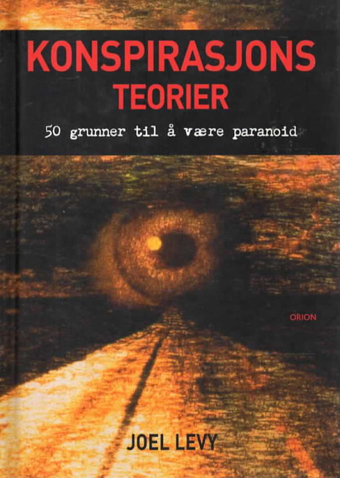 Konspirasjonsteorier – 50 grunner til å være paranoid