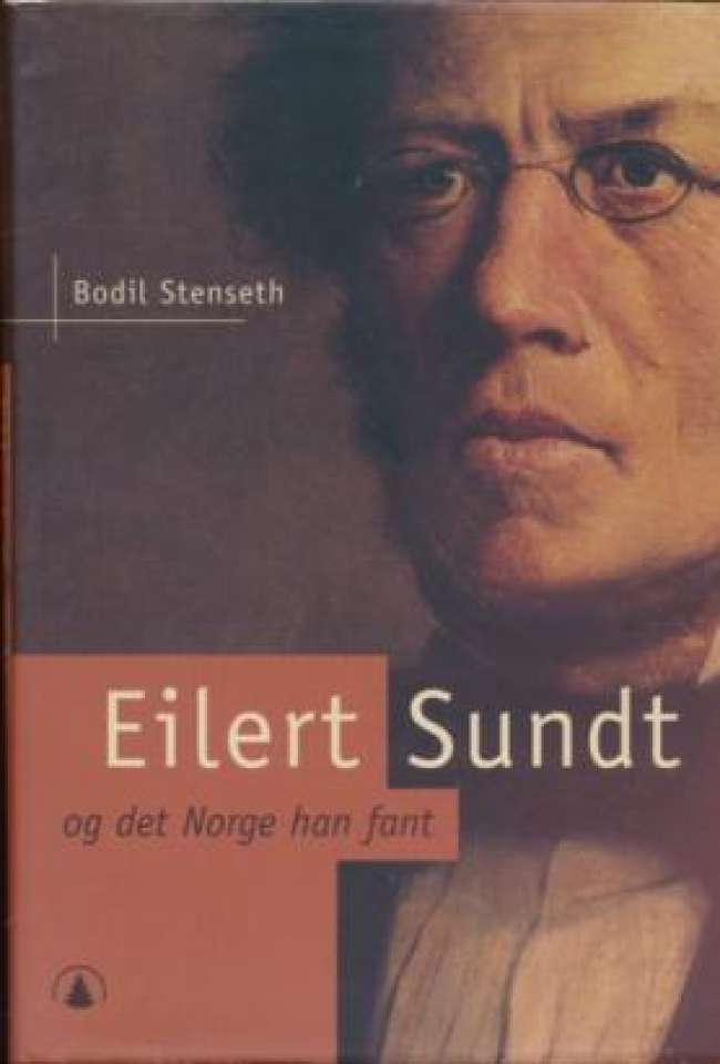 Eilert Sundt og det Norge han fant