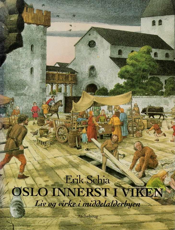 Oslo innerst i Viken – Liv og virke i middelalderbyen