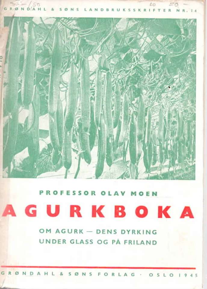 Agurkboka – og agurk, dens dyrking under glass og på friland