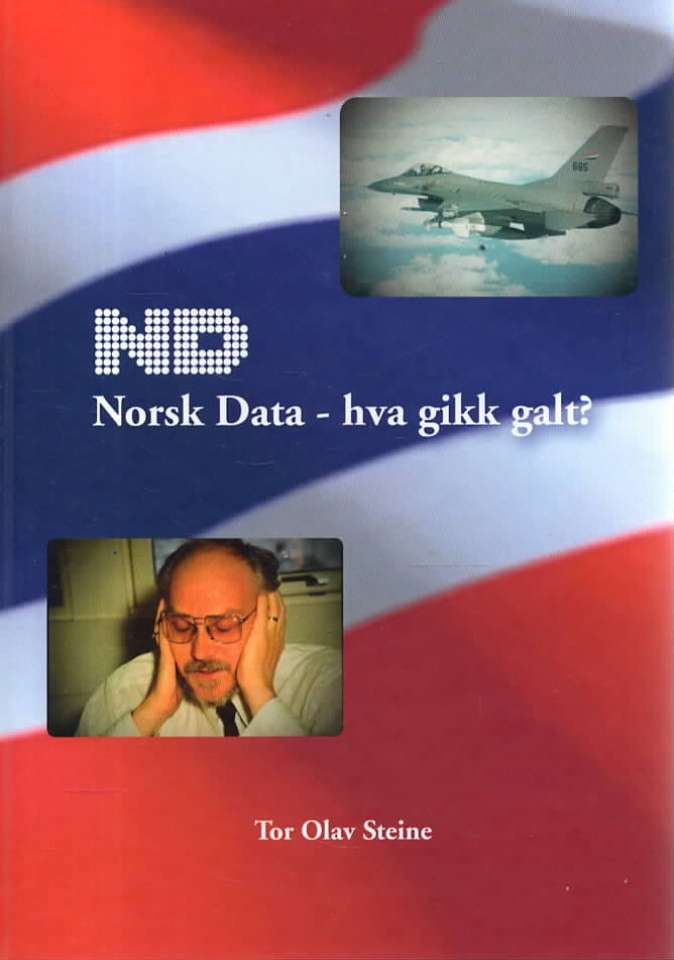 ND Norsk Data – hva gikk galt?