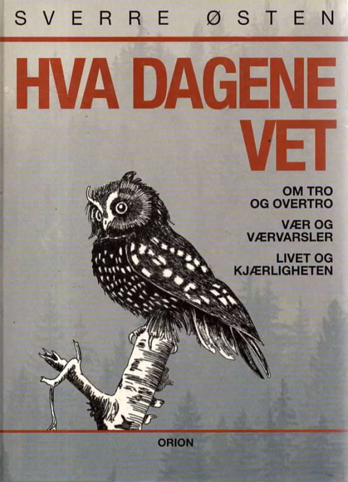 Hva dagene vet – om  tro o overtro, vær og værvarsler, livet og kjærligheten