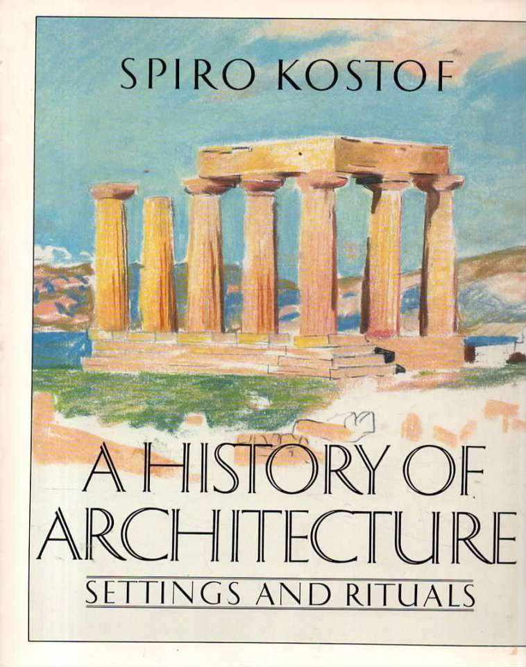 A History of Architecture : settings and rituals  