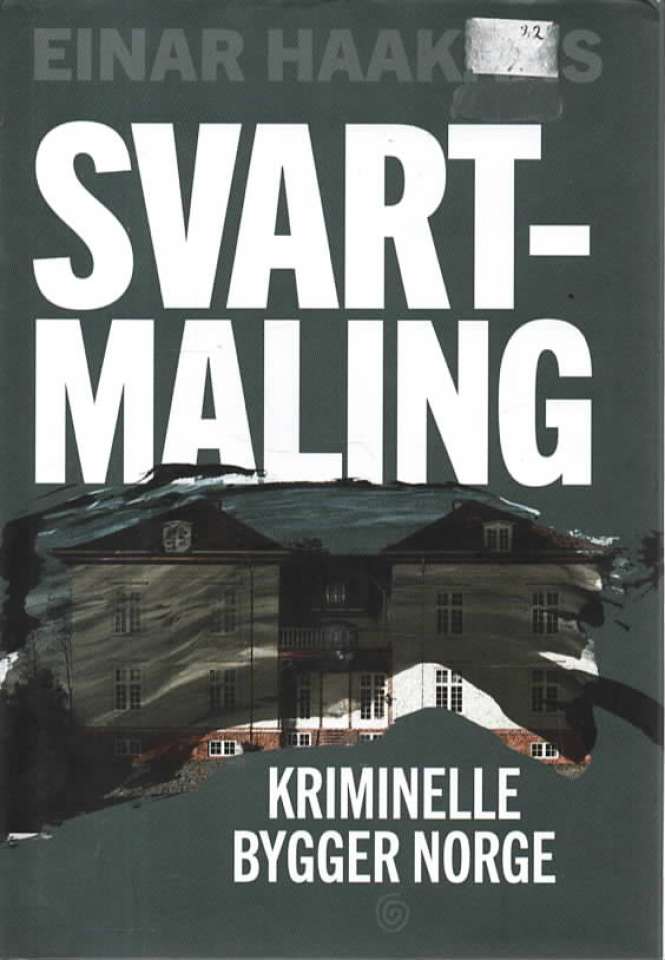 Svart Maling - Kriminelle bygger Norge