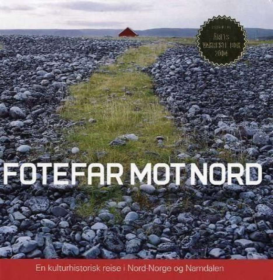 Fotefar mot nord - en kulturhistorisk reise i Nord-Norge og Namdalen