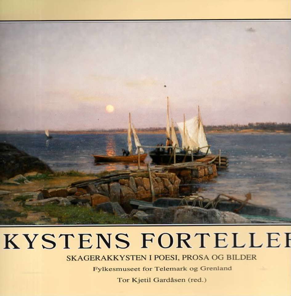 kystens fortellere - Skagerakkysten i poesi, prosa og bilder