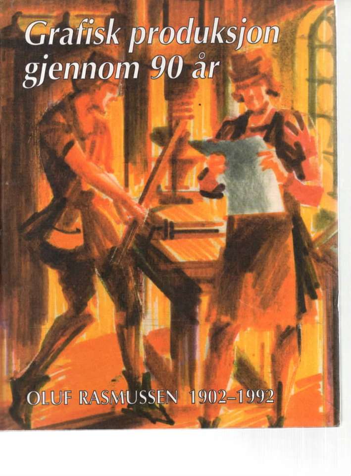 Oluf Rasmussen 1902-1992 Grafisk produksjon gjennom 90 år