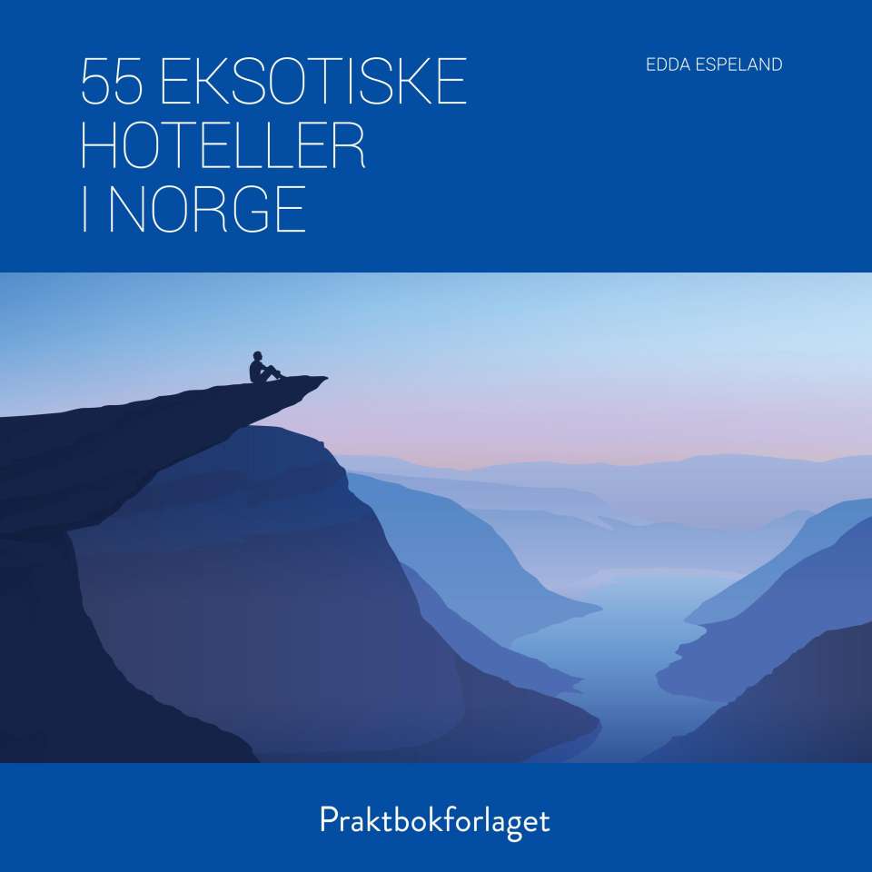 55 eksotiske hoteller i Norge