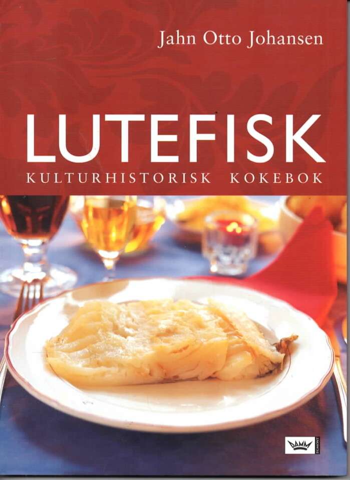 Lutefisk – kulturhistorisk kokebok – tradisjon, tilberedning, tilbehør