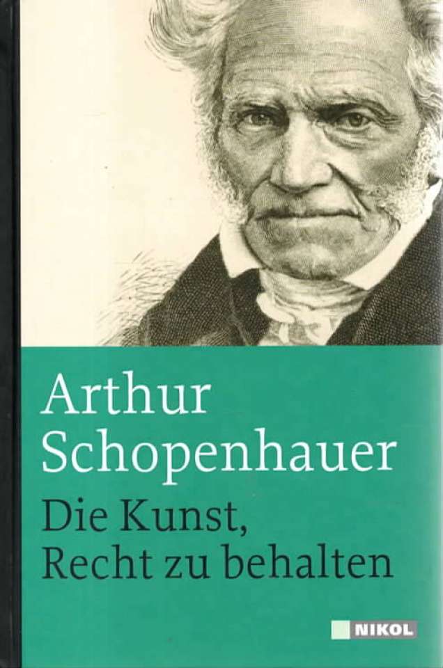 Arthur Schopenhauer – Die Kunst, Recht zu behalten