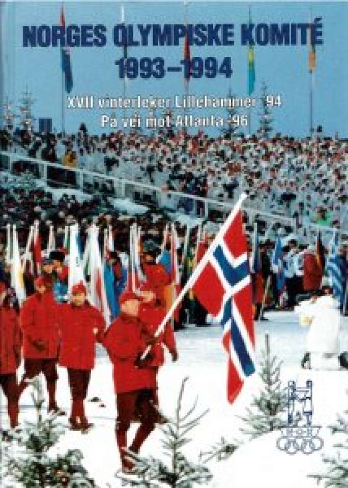 Norges olympiske komite 1993-1994. XVII vinterleker Lillehammer 94 - på vei mot Atlanta 96