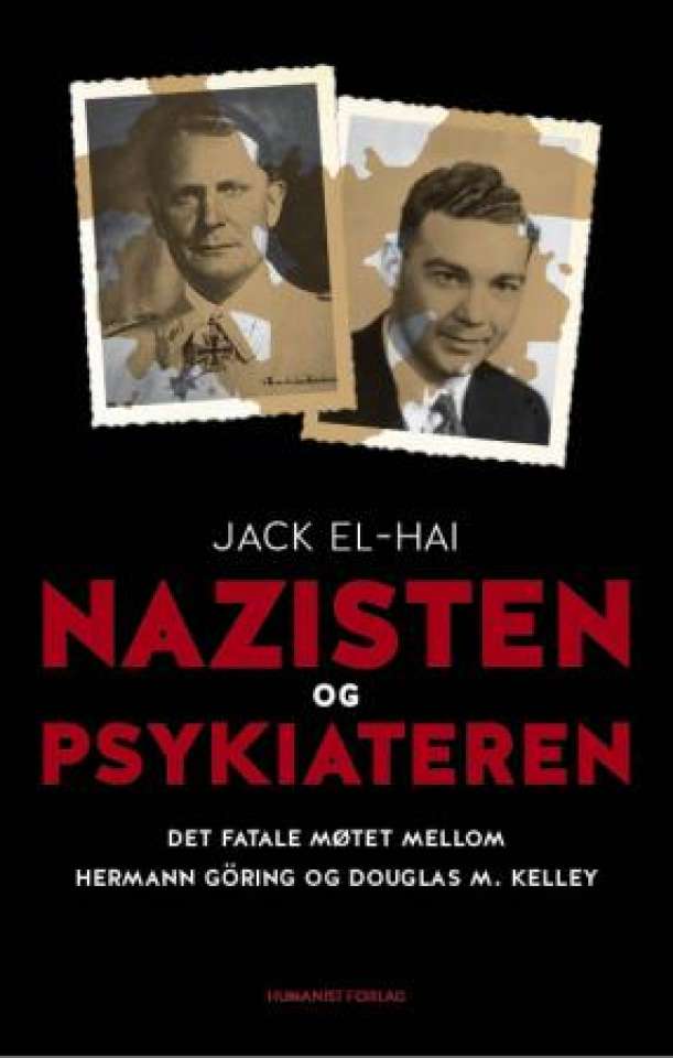 Nazisten og psykiateren - det fatale møtet mellom Herman Göring og Douglas M. Kelley