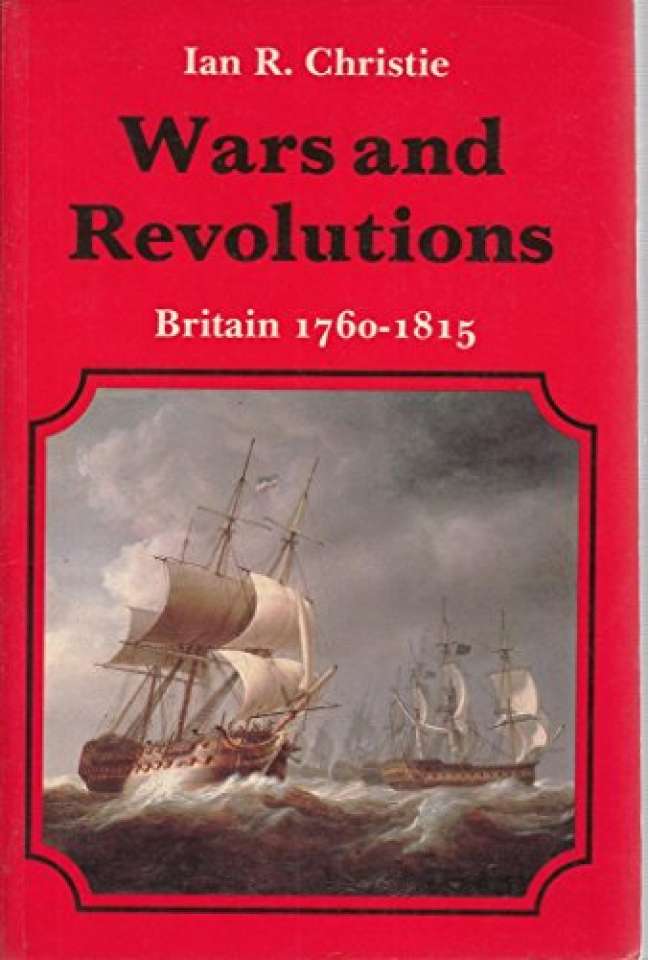 Wars and Revolutions . Britain 1760-1850