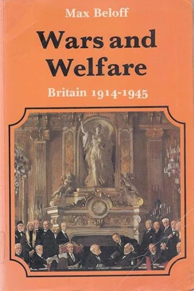 Wars and Welfare - Britain 1914-1945