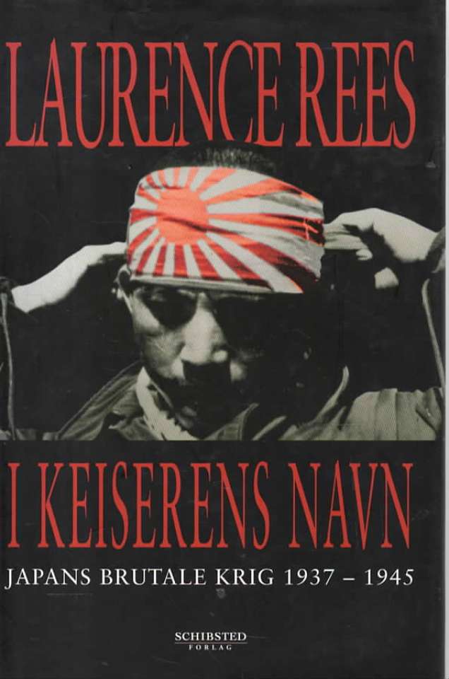 I keiserens navn Japans brutale krig 1937-1945