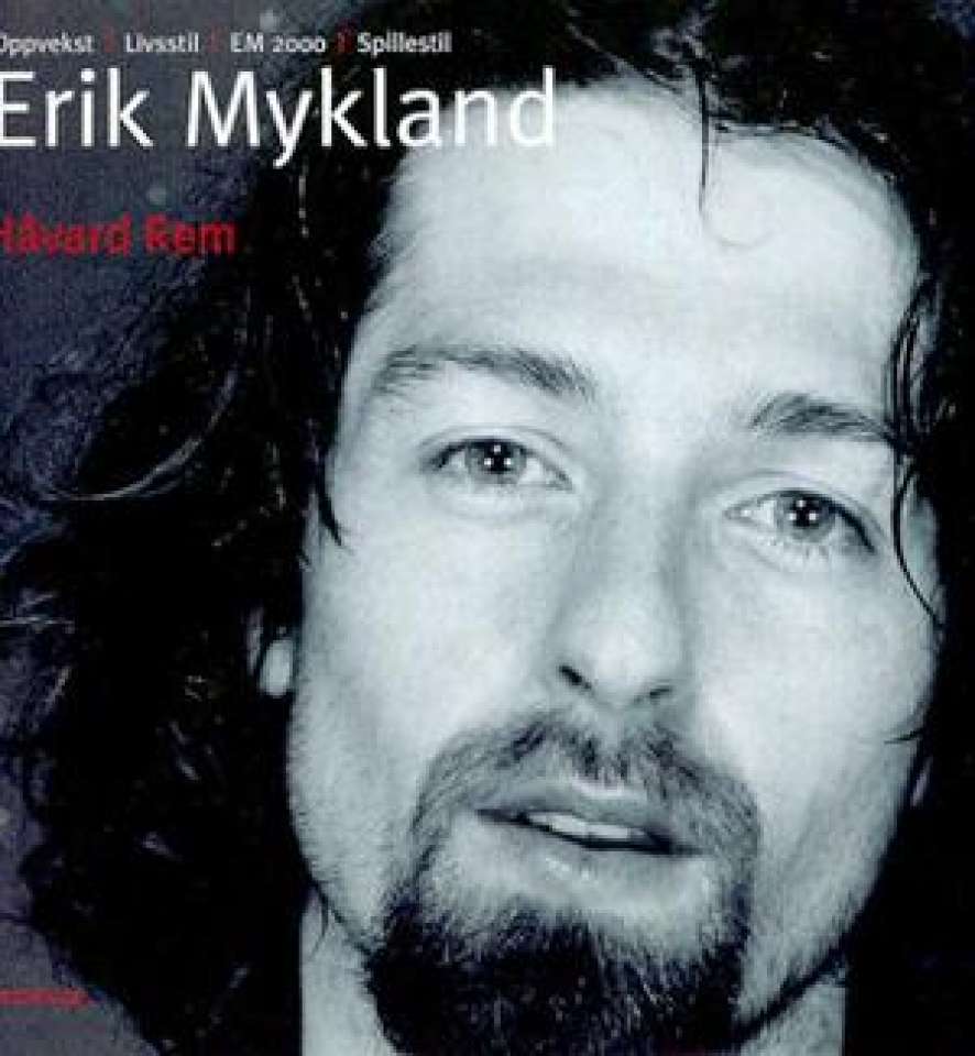 Erik Mykland - oppvekst, livsstil, EM 2000, spillestil