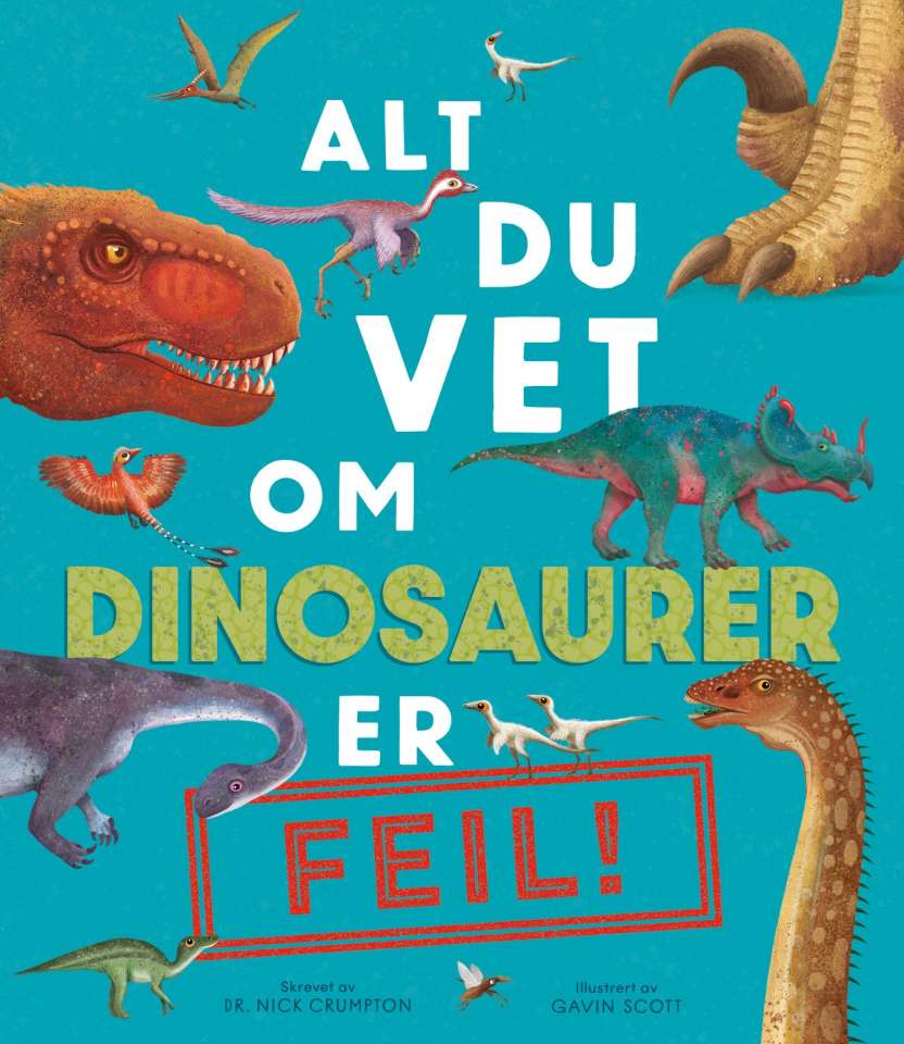 Alt du vet om dinosaurer er feil!