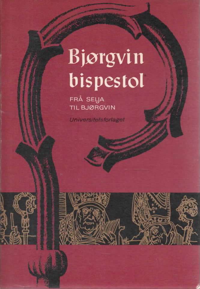 Bjørgvin bispestol – Fra Selja tl Bjørgvin