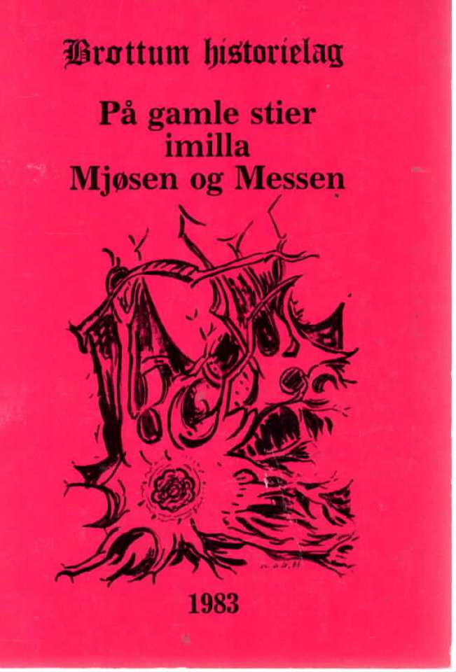 På gamle stier imilla Mjøsen og Messen Brøttum historielag 1983