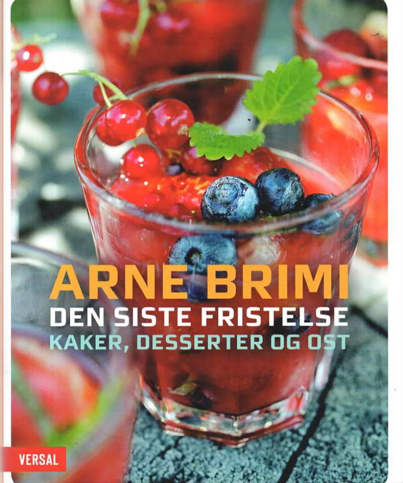 Den siste fristelse – kaker, desserter og ost Arne Brimi