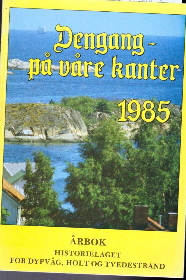 Dengang - på våre kanter. Årbok 1985