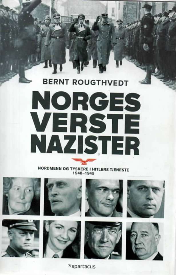 Norges verste nazister – Nordmenn og tyskere i Hitlers tjeneste 1940-1945