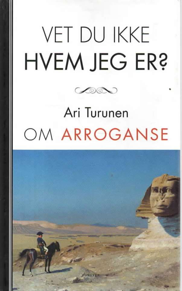 Vet du ikke hvem jeg er? Om arroganse