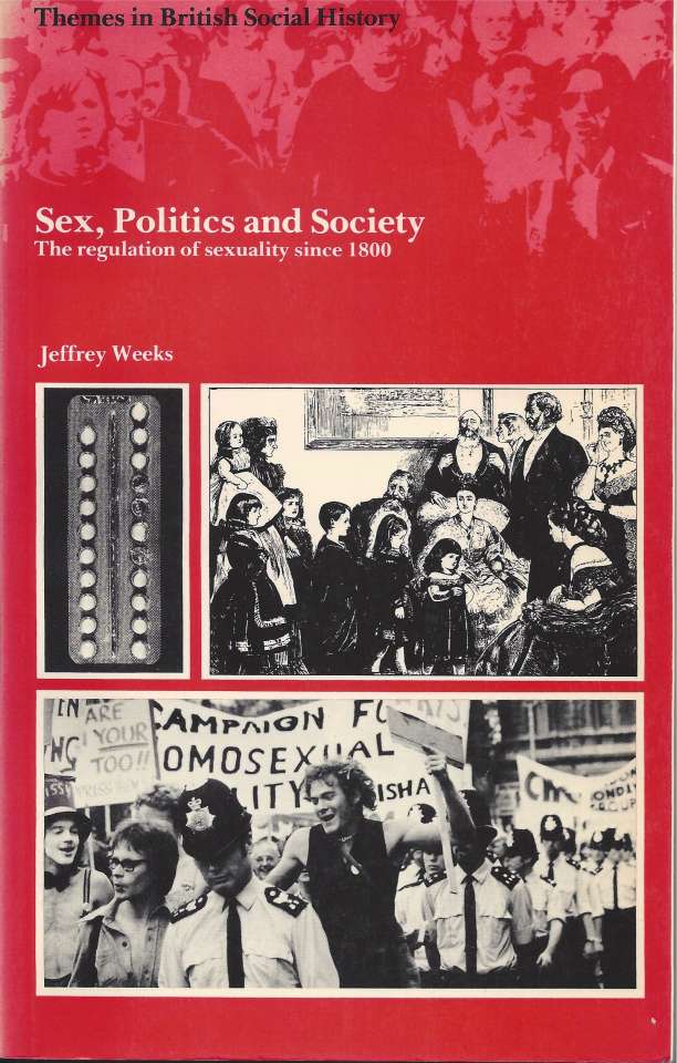 Sex, Politics and Society - The regulation of sexuality since 1800