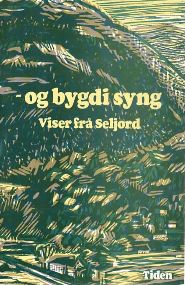 – og bygdi syng Viser fra Seljord