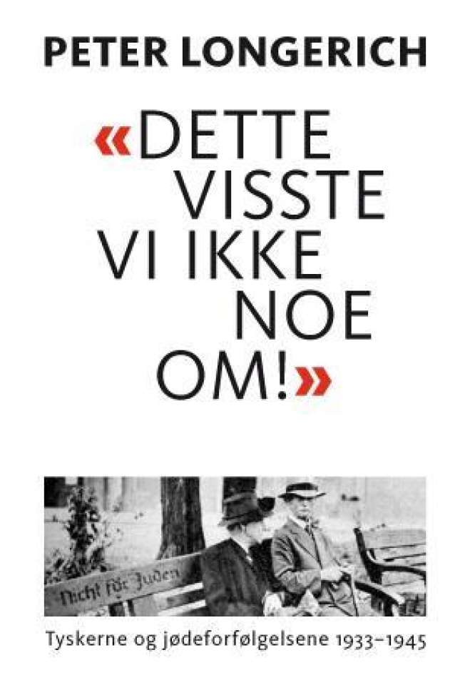 Dette visste vi ikke noe om - tyskerne og jødeforfølgelsene 1933-1945