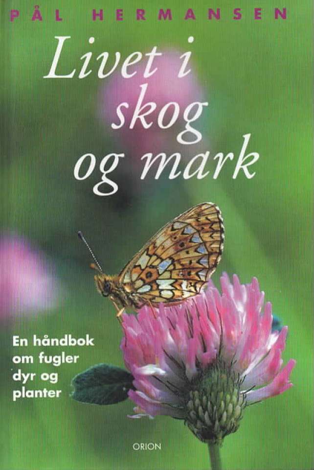 Livet i skog mark - en håndbok om fugler, dyr og planter