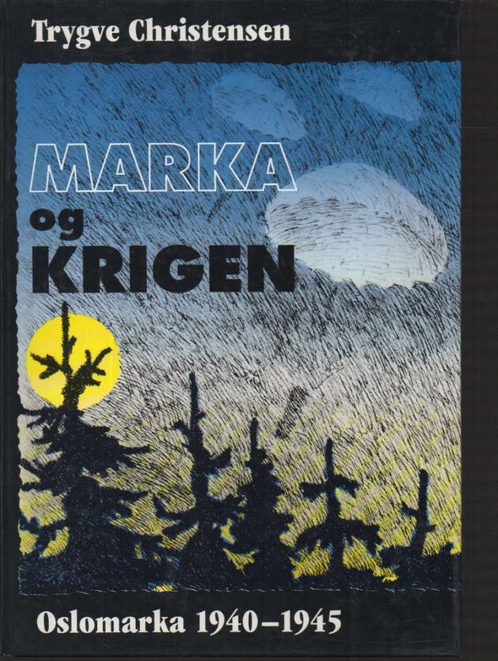 Marka og krigen Oslomarka 1940-1945