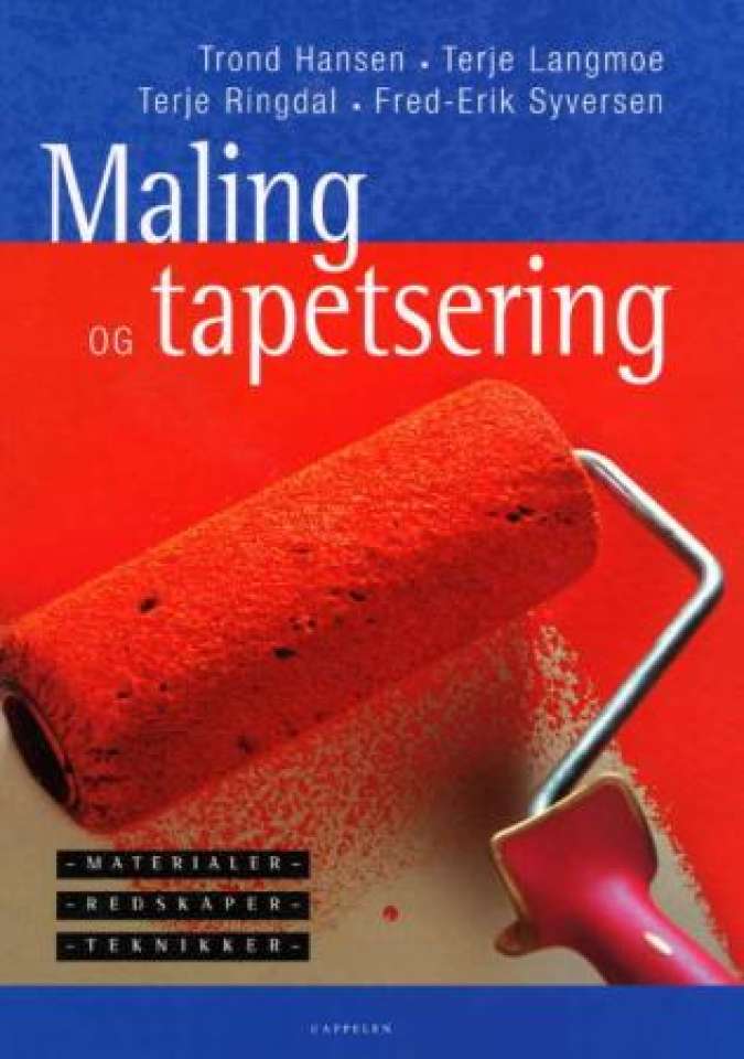 Maling og tapetsering - materialer, redskaper, teknikker