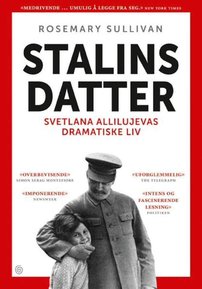 Stalins datter - Svetlana Allikujevas dramatiske liv