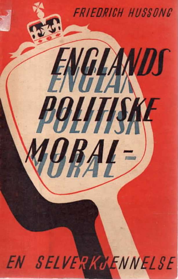 Englands politiske moral sett med engelske øine