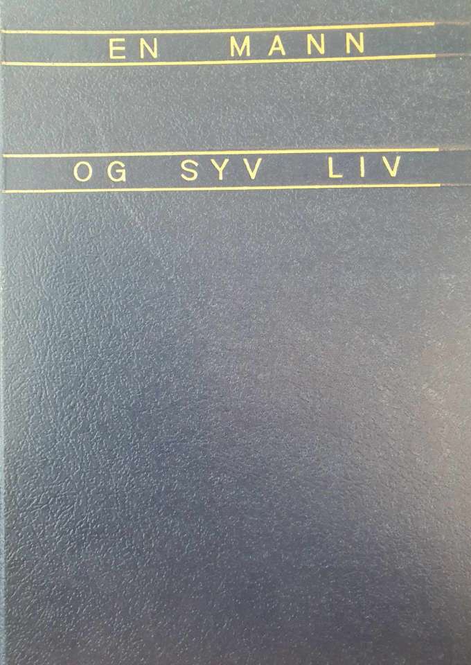 En mann og syv liv