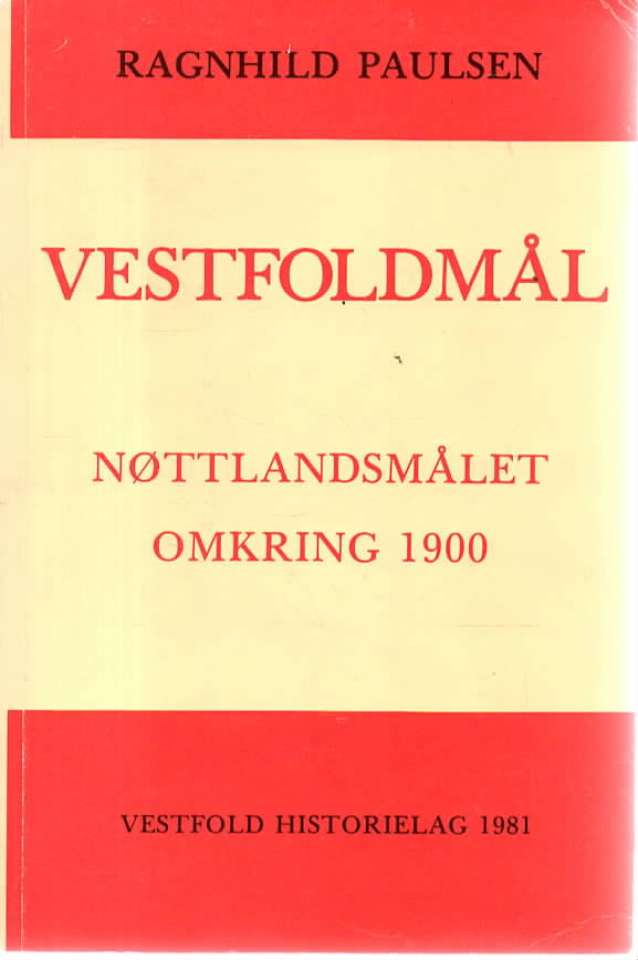 Vestfoldmål. Ordbok over Nøttlandsmålet omkring 1900. 
