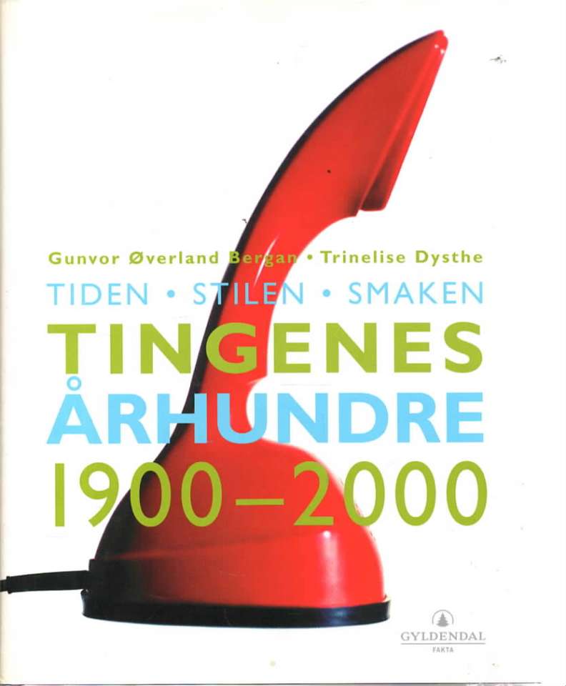Tingenes århundre 1900 - 2000. Tiden - Stilen - Smaken