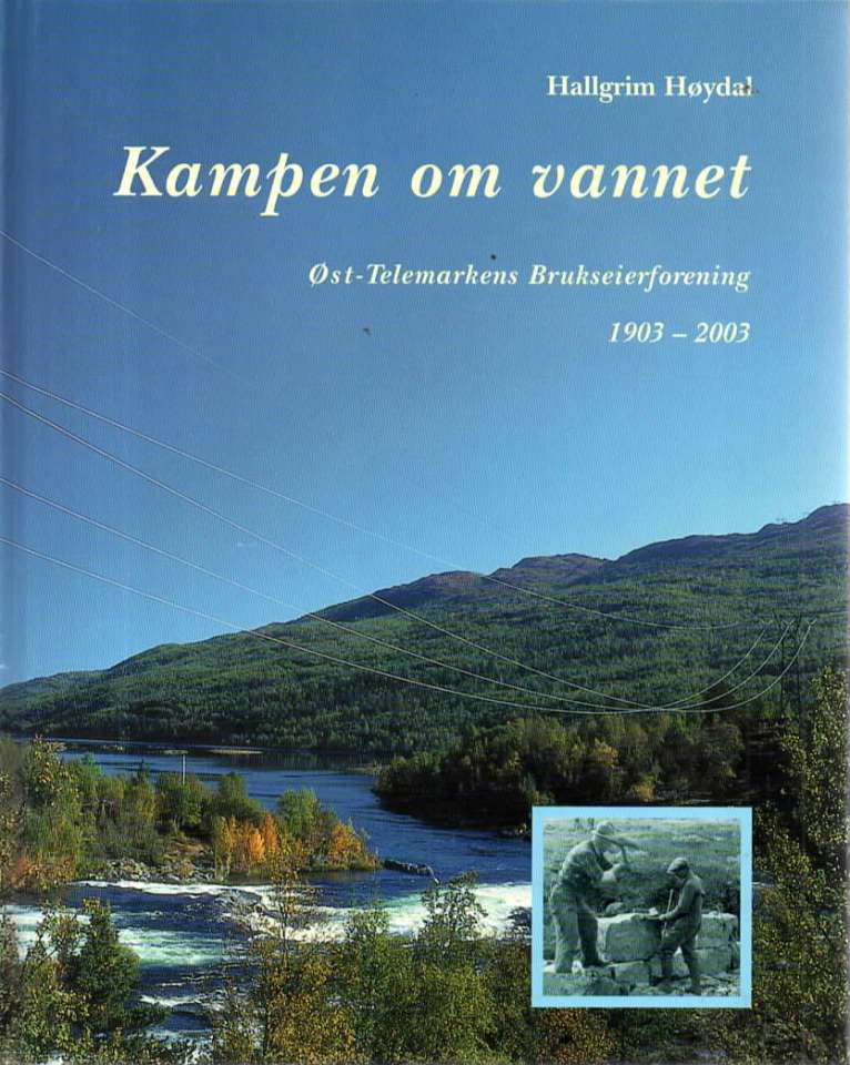 Kampen om vannet - Øst-Telemarkens Brukseierforening