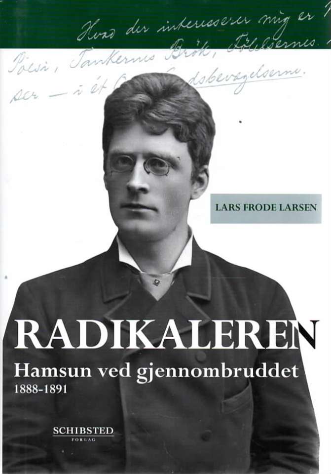 Radikaleren – Hamsun ved gjennombruddet 1888-1891