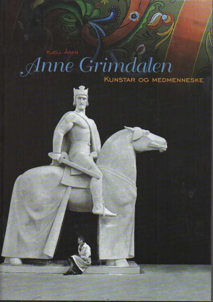 Anne Grimdalen – Kunstnar og medmenneske