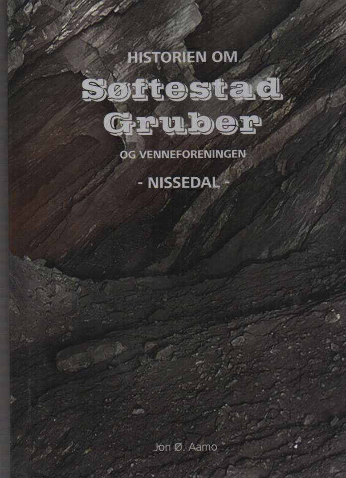 Historien om Søftestad gruber og venneforeningen – Nissedal