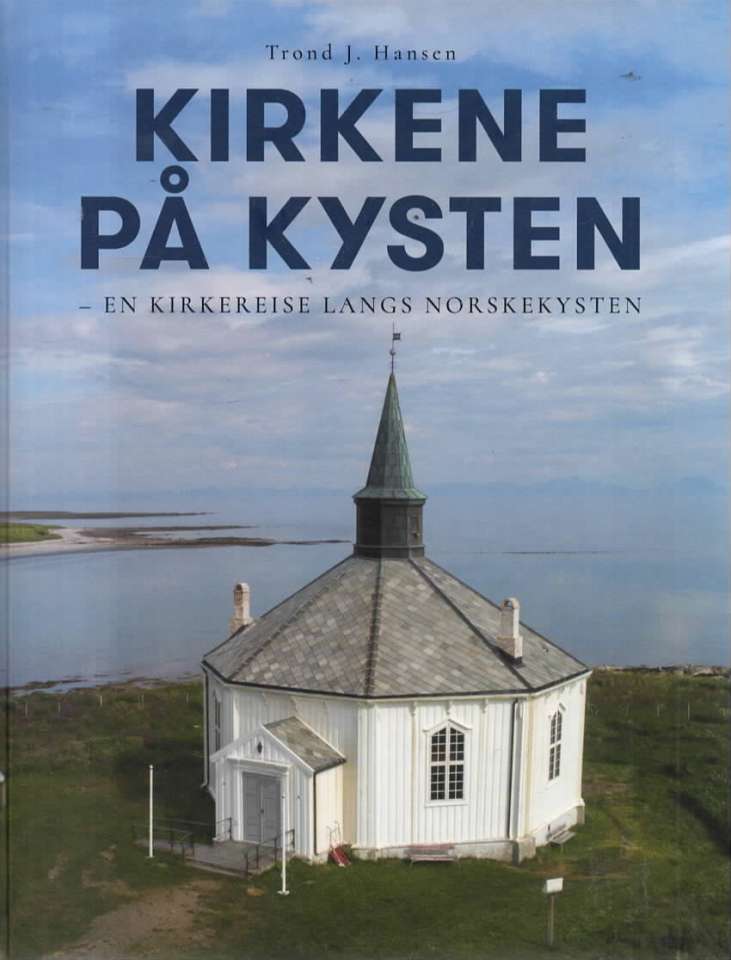 Kirkene på kysten – en kirkereise langs norskekysten