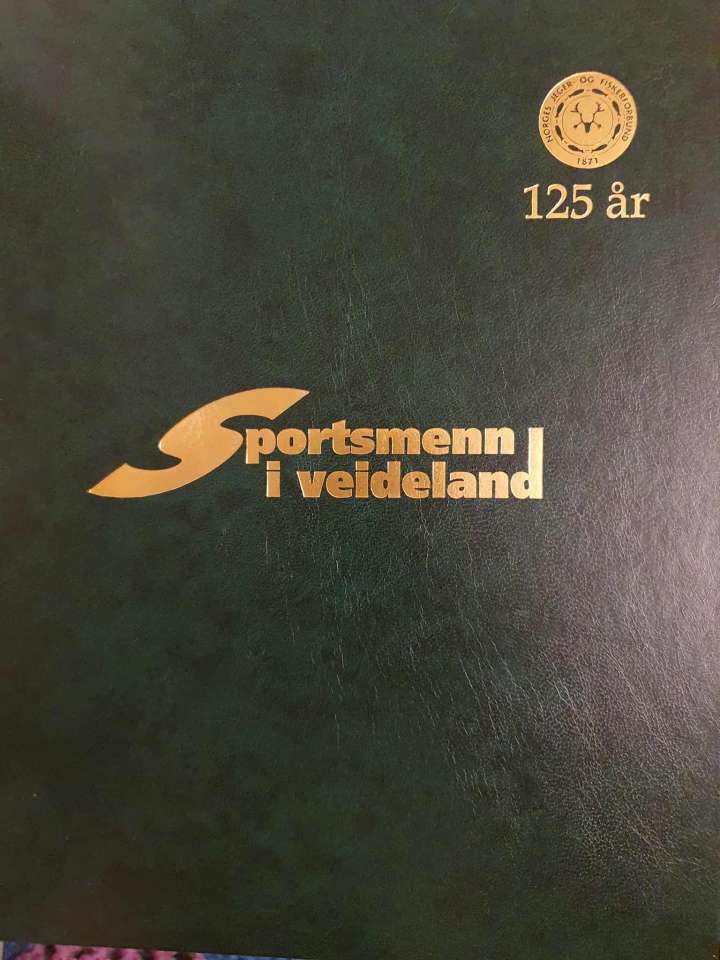 Sportsmenn i veideland – Norges Jeger- og fiskerforbund 125 år 