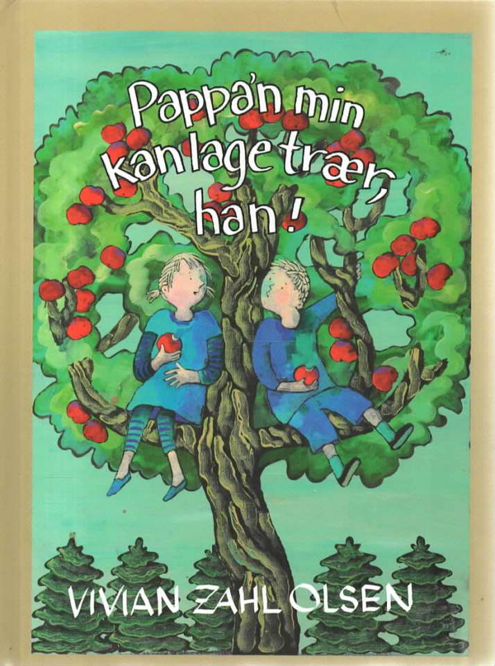 Pappan´n min kan lage trær, han!