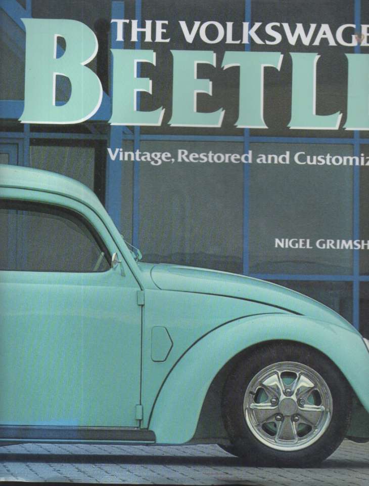 The Volkswagen Beetle – Vintage, Restored and Customized