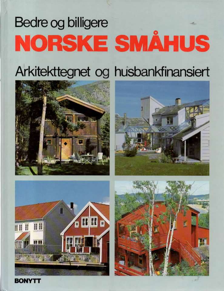Bedre og billigere norske småhus – Arkitekttegnet og husbankfinansiert